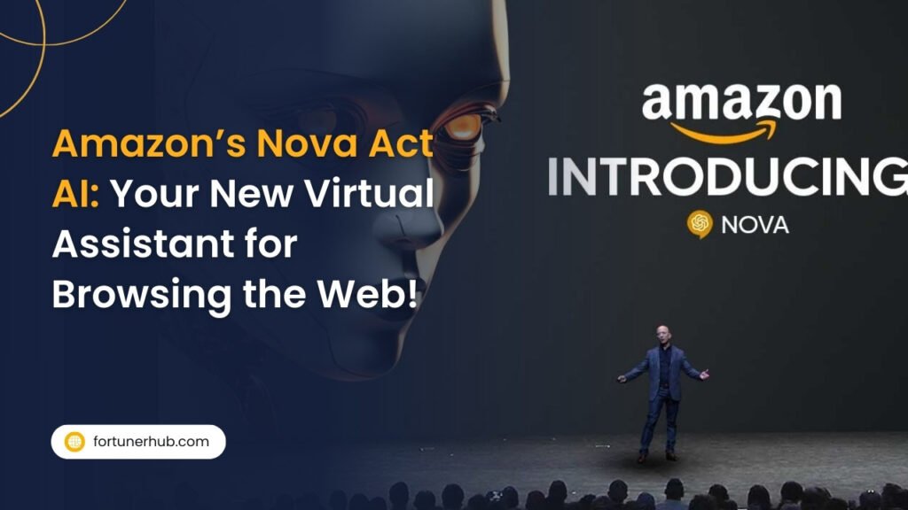 Amazon’s Nova Act AI Your New Virtual Assistant for Browsing the Web!