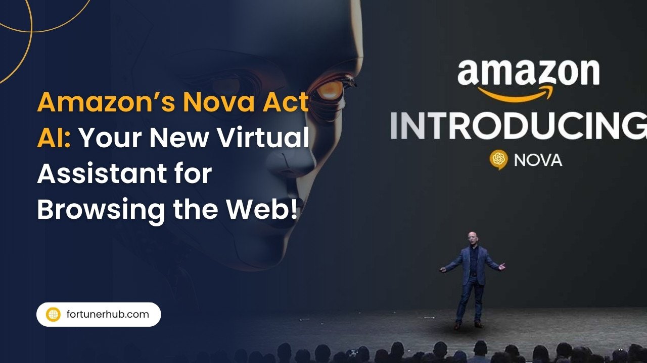 Amazon’s Nova Act AI Your New Virtual Assistant for Browsing the Web!