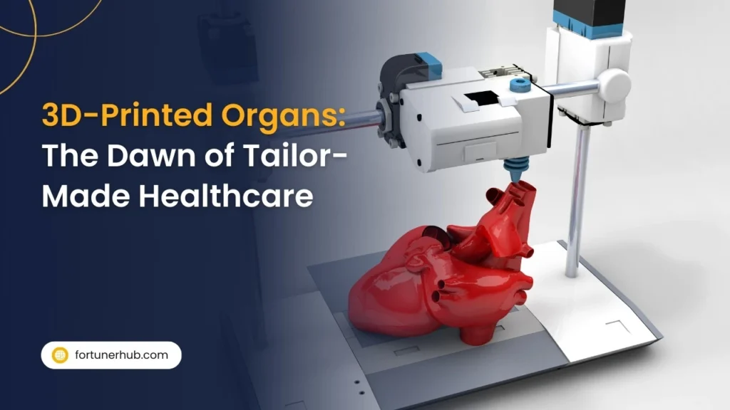 3D Printed Organs The Dawn of Tailor Made Healthcare