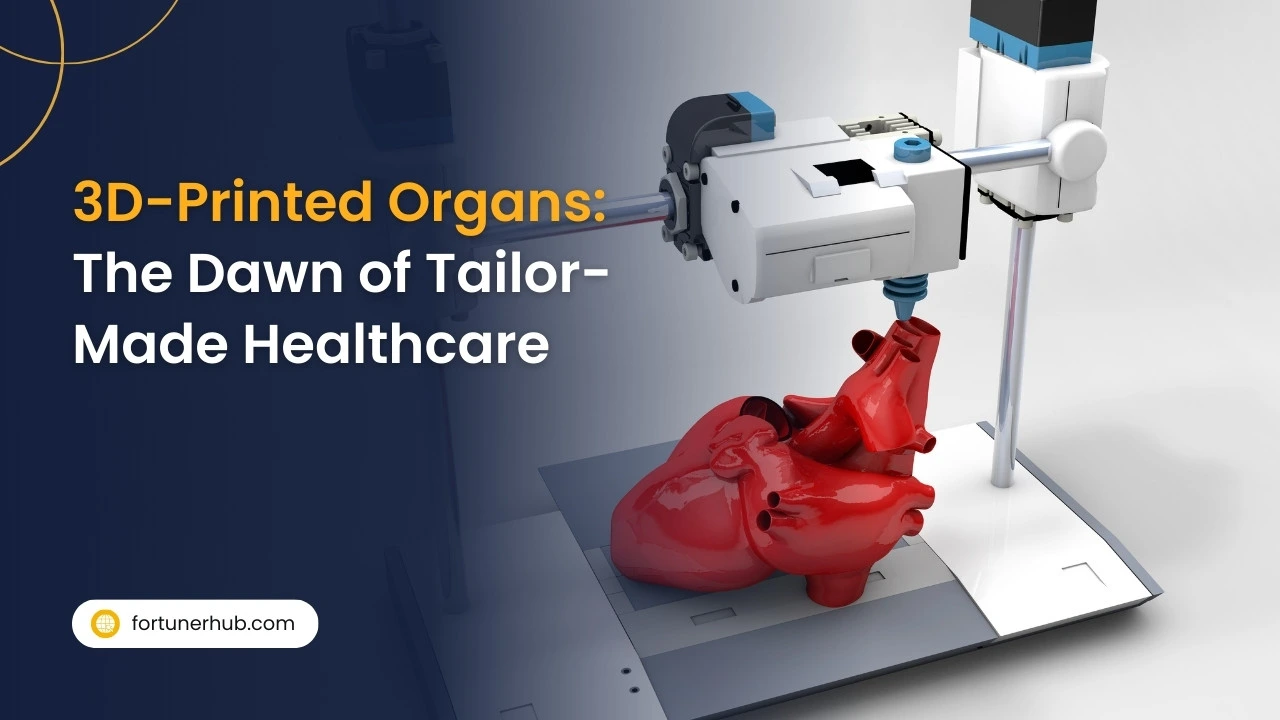 3D Printed Organs The Dawn of Tailor Made Healthcare