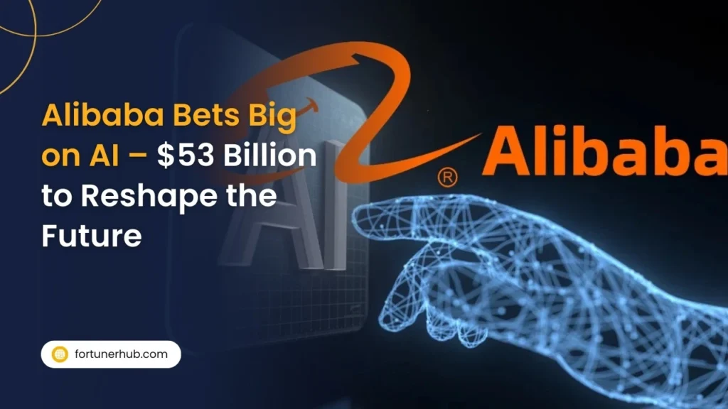 Alibaba Bets Big on AI $53 Billion to Reshape the Future