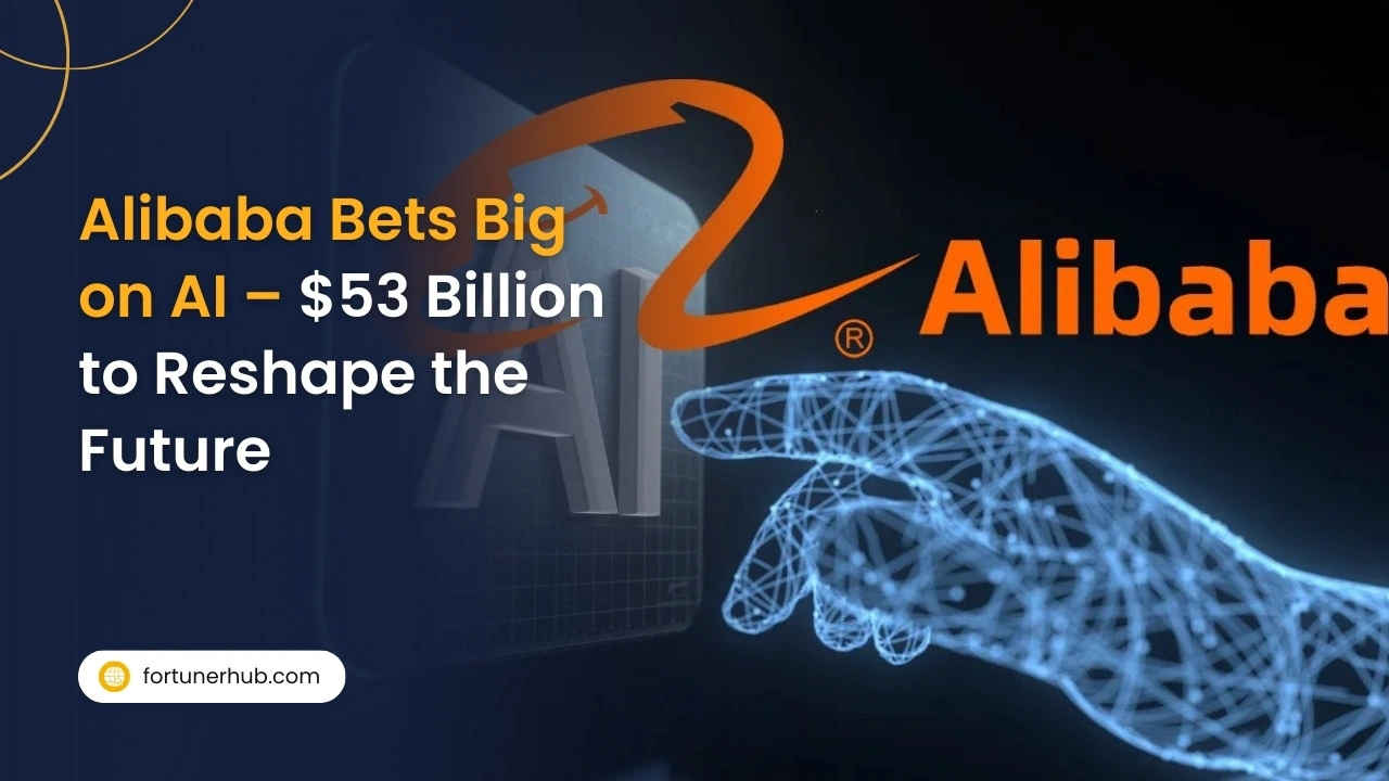 Alibaba Bets Big on AI $53 Billion to Reshape the Future