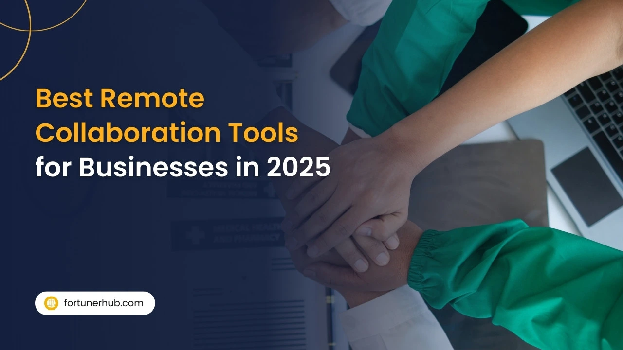 Best Remote Collaboration Tools for Businesses in 2025