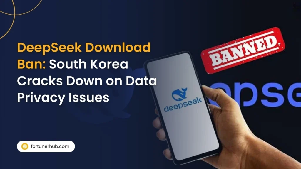 DeepSeek Download Ban South Korea Cracks Down on Data Privacy Issues