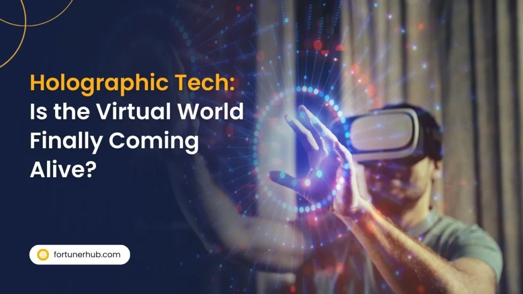 Holographic Tech Is the Virtual World Finally Coming Alive