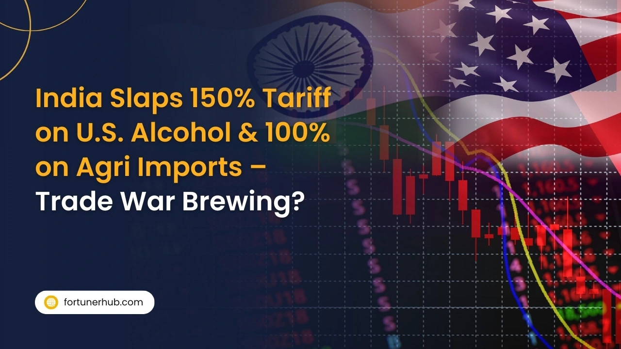 India Slaps 150% Tariff on U.S. Alcohol & 100% on Agri Imports – Trade War Brewing