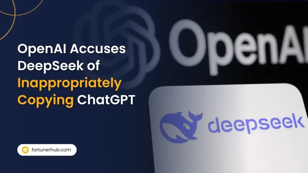 OpenAI Accuses DeepSeek of Inappropriately Copying ChatGPT