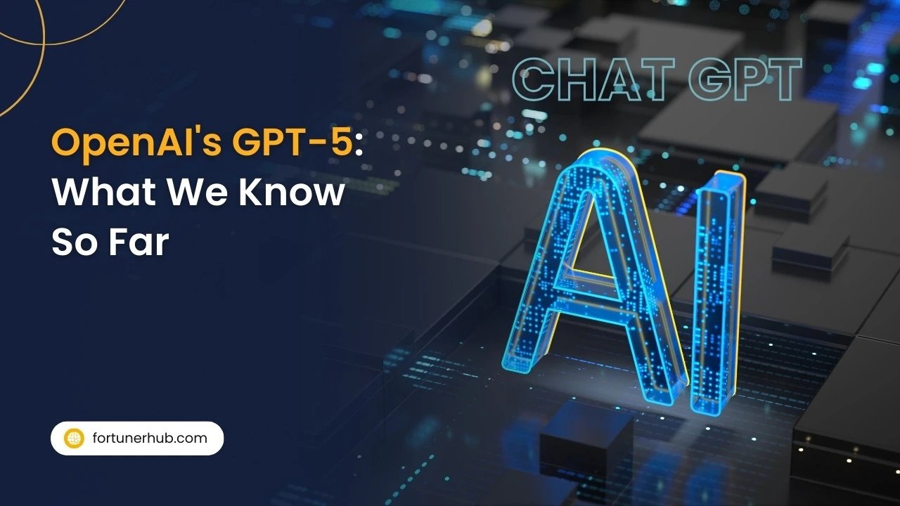 OpenAI's GPT 5 What We Know So Far