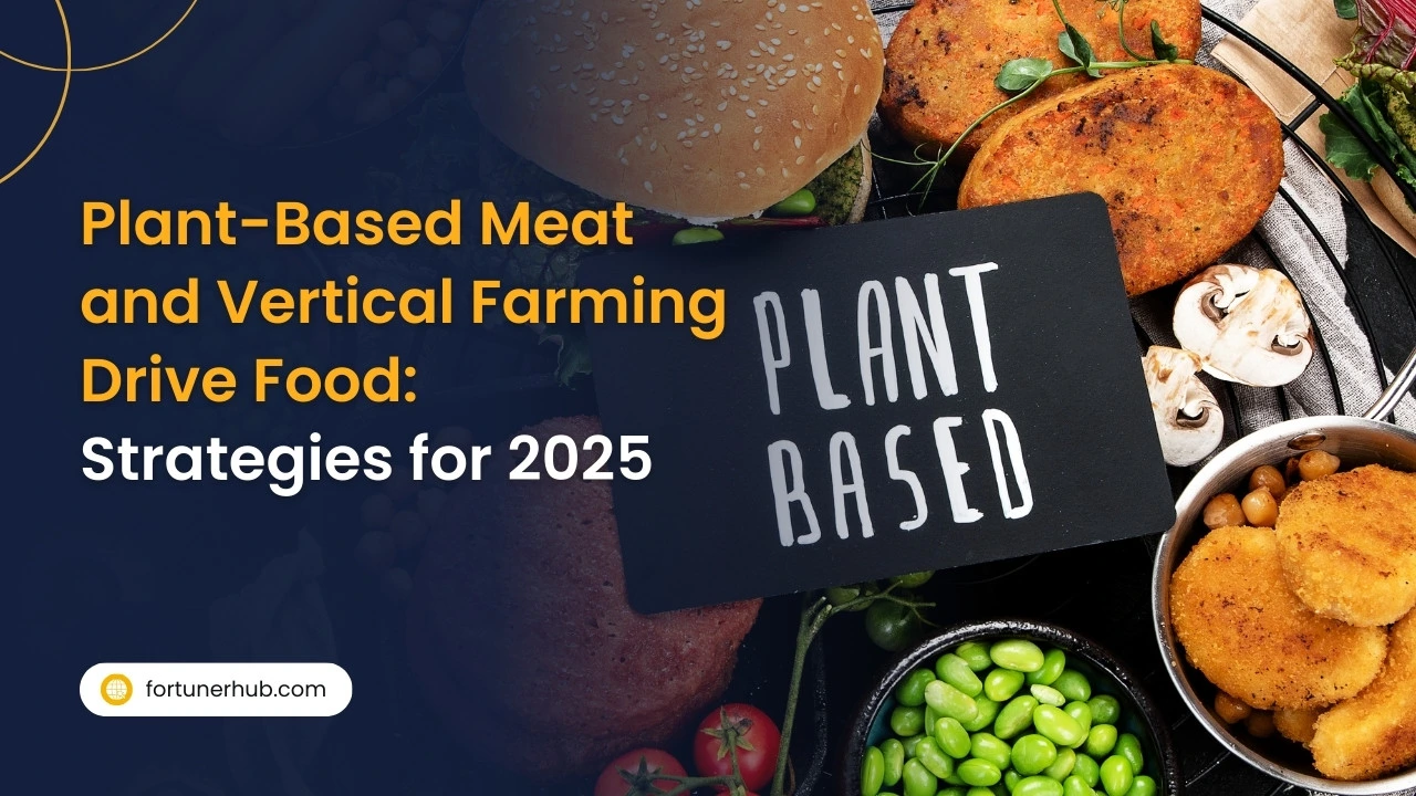 Plant Based Meat and Vertical Farming Drive Food Tech Innovation