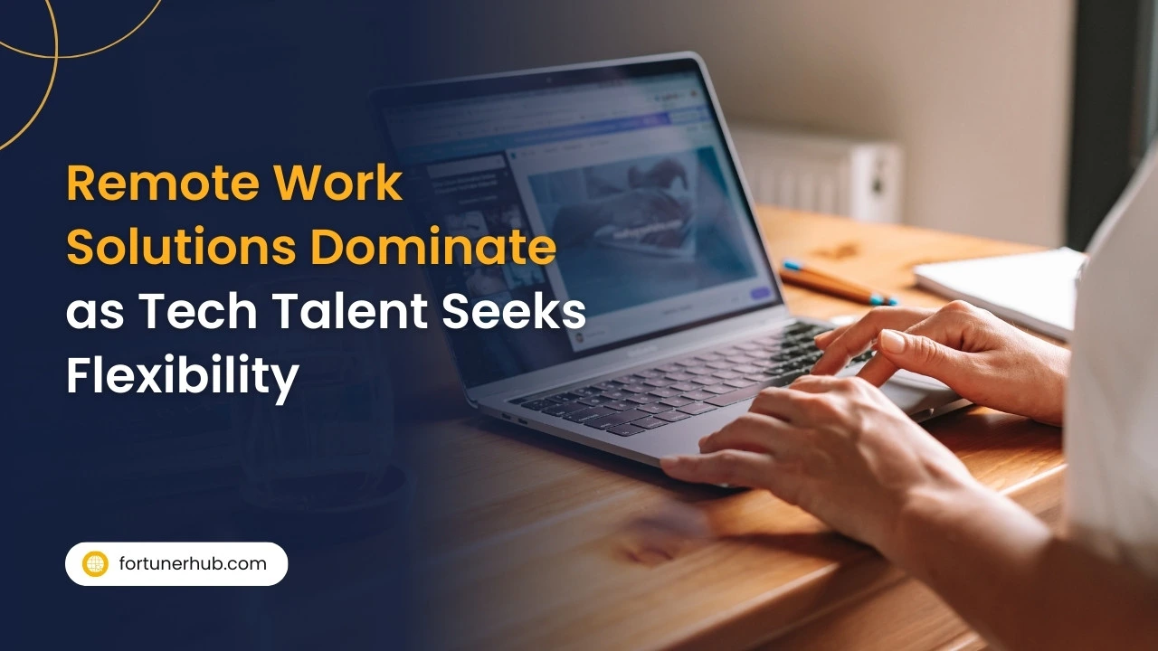 Remote Work Solutions Dominate as Tech Talent Seeks Flexibility