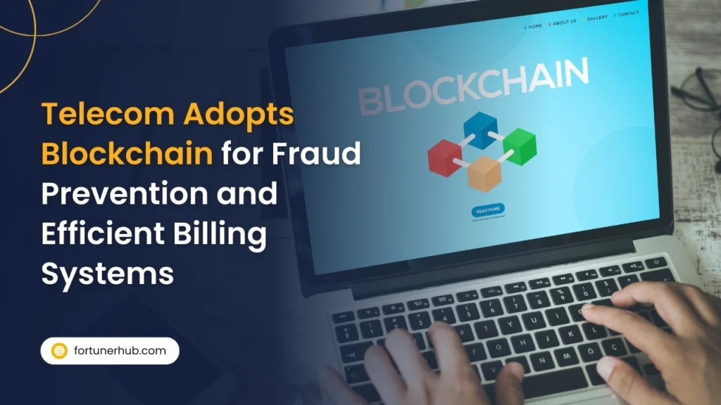 Telecom Adopts Blockchain for Fraud Prevention and Efficient Billing Systems