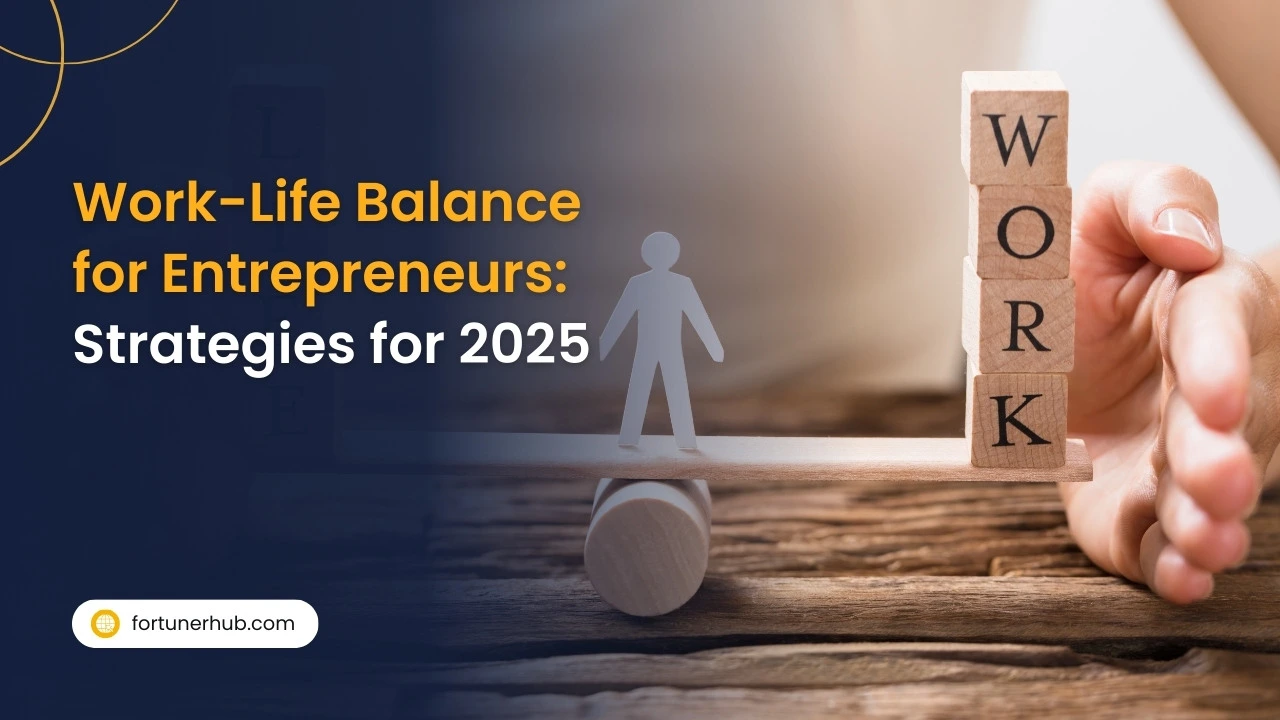 Work Life Balance for Entrepreneurs Strategies for 2025