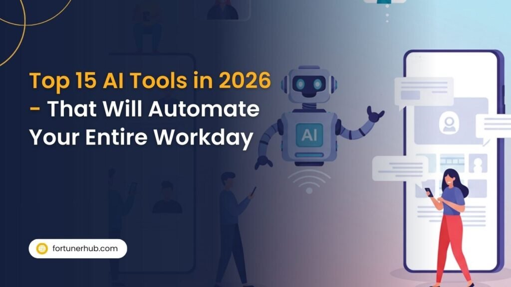 Top 15 AI Tools in 2026 That Will Automate Your Entire Workday